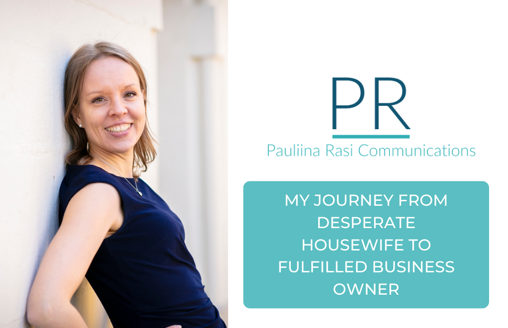 MY JOURNEY FROM DESPERATE HOUSEWIFE TO FULFILLED BUSINESS OWNER