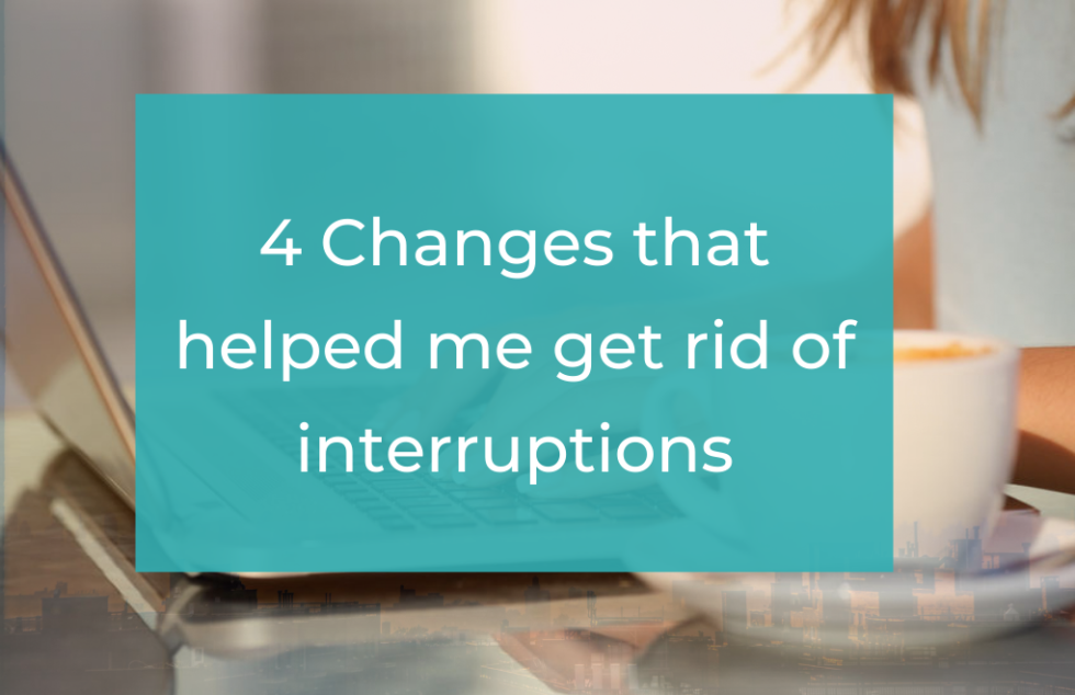 4 changes that helped me get rid of interruptions - Pauliina Rasi