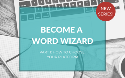 Become a Word Wizard, Part 1: How to choose your platform
