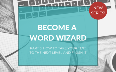 Become a Word Wizard – Part 3: Finishing your text