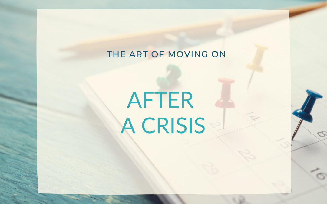 The art of moving on after a crisis