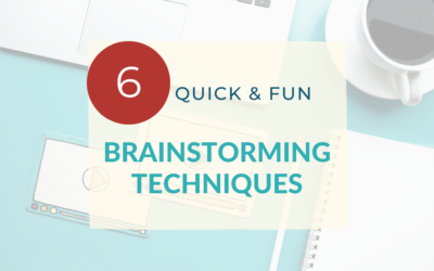 6 Quick and Fun Brainstorming Techniques