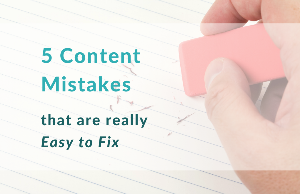 5 Content Mistakes that are Really Easy to Fix