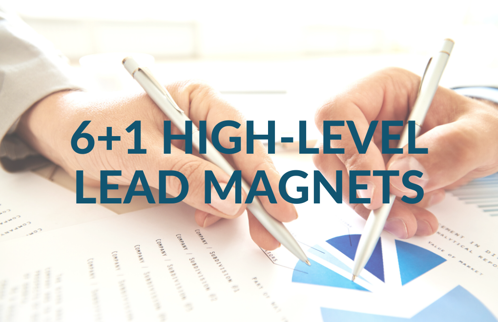 6 + 1 Creative Lead Magnet Ideas To Attract High-Ticket Clients