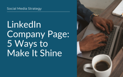 LinkedIn Company Page: 5 Ways to Make It Shine