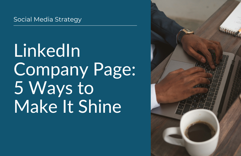 LinkedIn Company Page: 5 Ways to Make It Shine