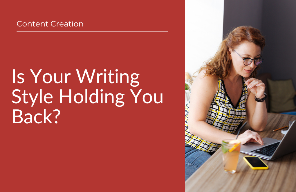 Is Your Writing Style Holding You Back?