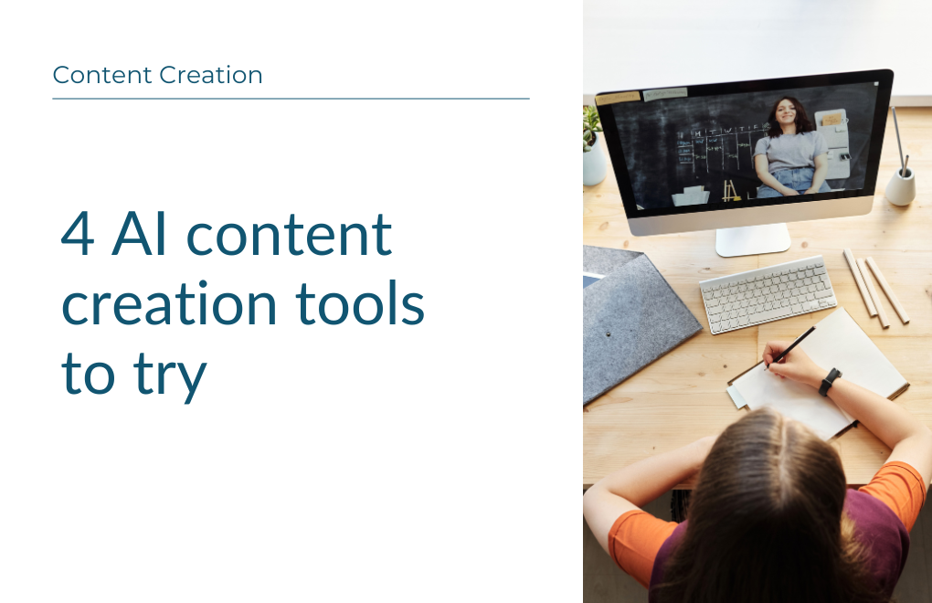 Four AI content creation tools you have to try (if you haven’t yet)
