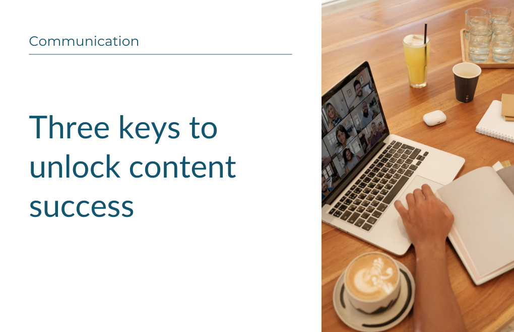 From Content To Clients: Three Keys To Success